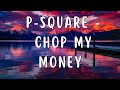 P Square Chop My Money Remix Official Video Ft Akon May D