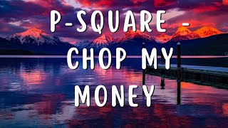 P-Square - Chop My Money Remix (Official Video) ft. Akon, May-D
