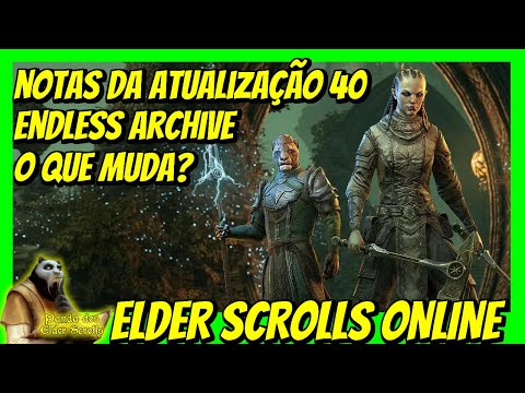 The Elder Scrolls Online Update 40--Along With the Endless Archive