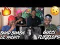 BHAD BHABIE feat. Lil Yachty - "Gucci Flip Flops" (Official Music Video) - REACTION BHAD BHABIE feat. Lil Yachty - "Gucci Flip Flops" (Official Music Video) - REACTION