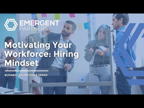 Motivating Your Workforce: Hiring Mindset