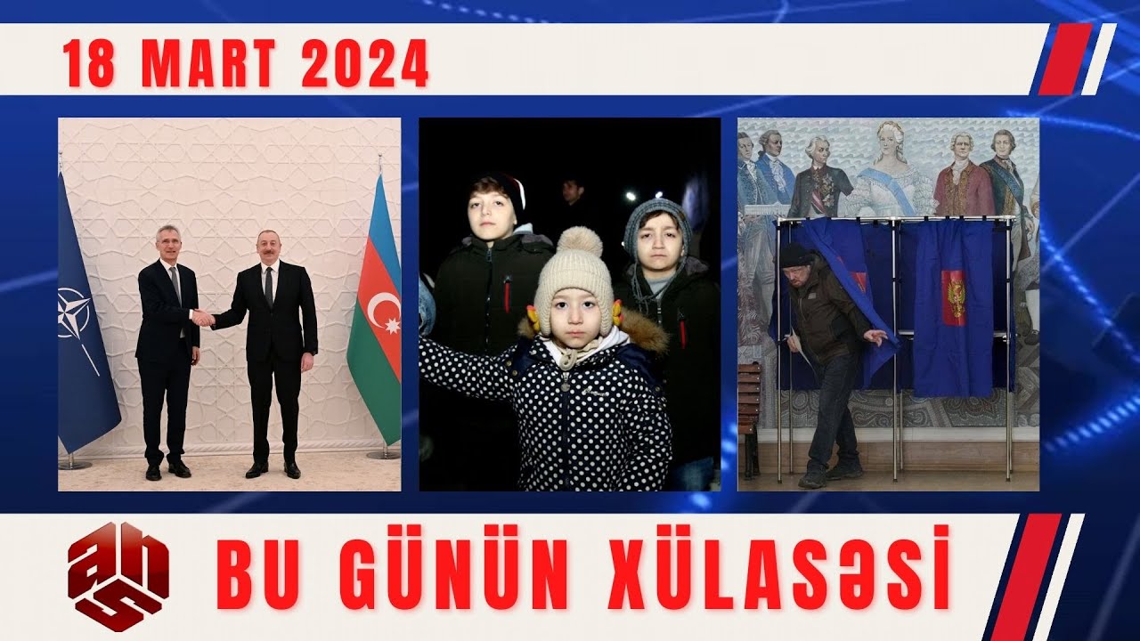 18.03.2024 ANS TV-nin videoxülasəsi I
