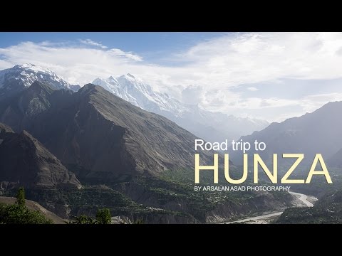 Road Trip to Hunza Valley, Pakistan