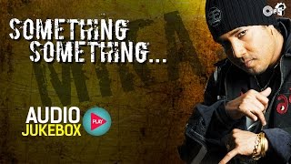 Mika Singh&#39;s Something Something Audio Jukebox | Full Album Songs