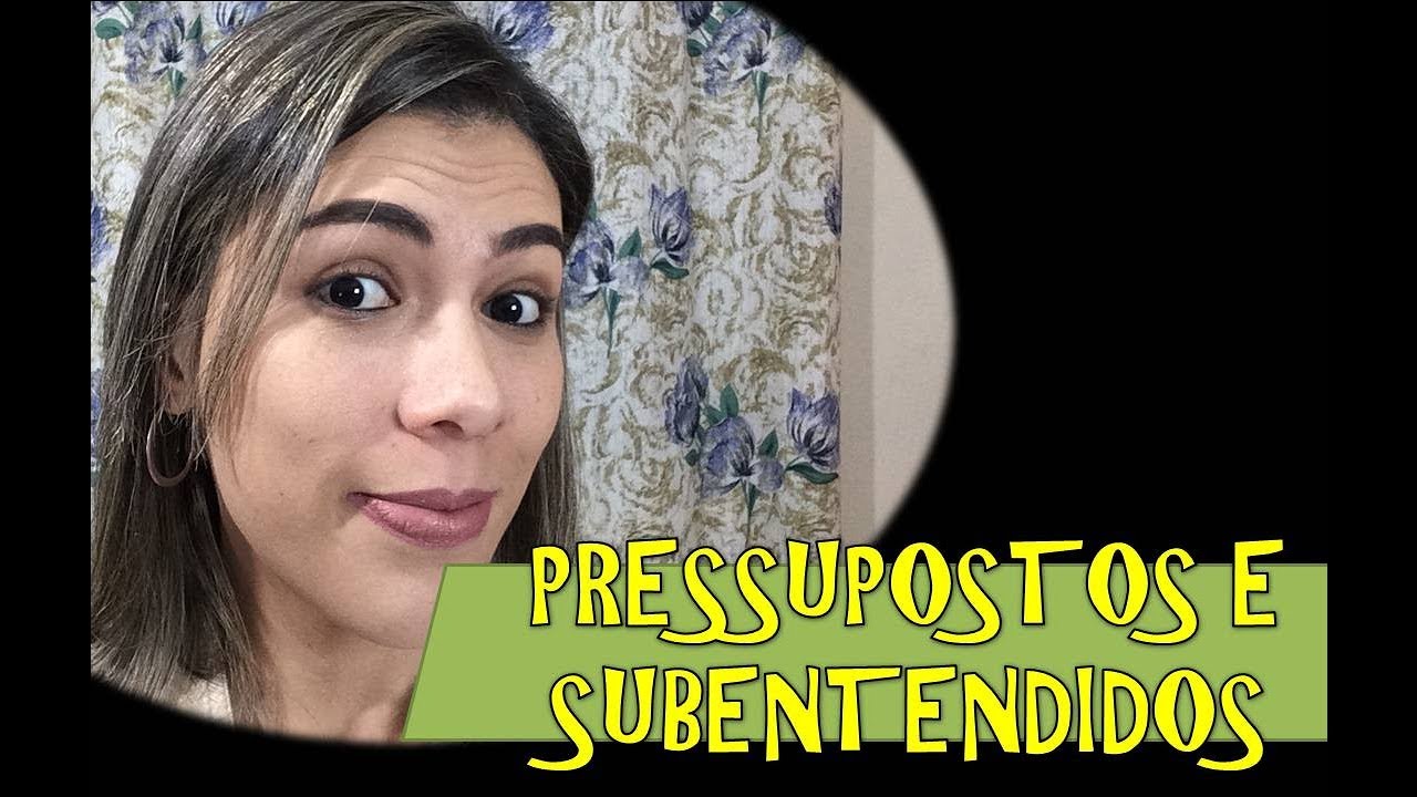 INTERPRETAÇÃO: Pressupostos e subentendidos