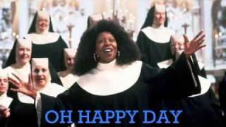 ♫ ♪ Oh Happy Day ♫ ♪. Sister Act.  Gospel Song. 2016