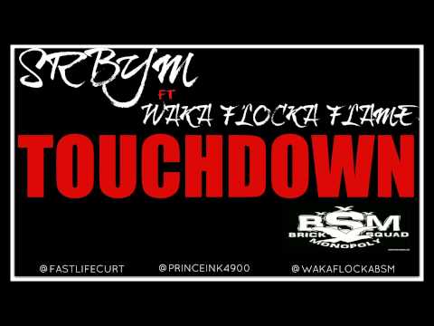 SRBYM FT WAKA FLOCKA - TOUCHDOWN (PROD BY @ChrizBeats)