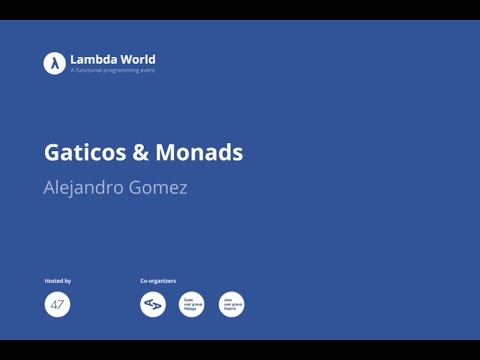 Gaticos & Monads - Alejandro Gomez