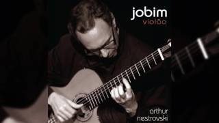 Arthur Nestrovski - "Por Toda A Minha Vida" - Jobim, Violão