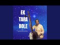 EK TARA BOLE