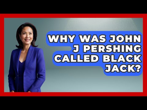 Why Was John J Pershing Called Black Jack? - Military History HQ