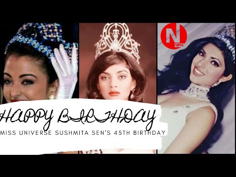 HAPPY BIRTHDAY Sushmita Sen Miss universe 45TH birthday