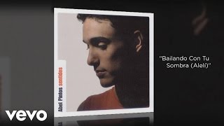Abel Pintos - Bailando Con Tu Sombra (Alelí) (Official Audio)