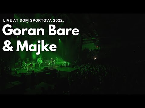 Goran Bare & Majke - A ti još plačeš (Live at Dom sportova 2022)
