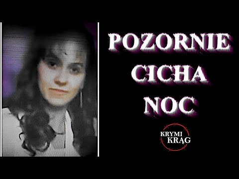 POZORNIE CICHA NOC. ZAGINIĘCIE ANETY Z SIERADZA | KrymiKrąg | #40