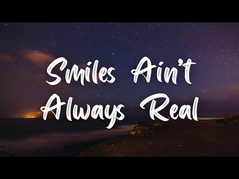 My Song - Smiles Ain’t Always Real