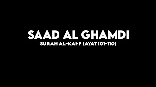 Download lagu Saad Al Ghamdi - Surah Al-Kahf (Ayat 101-110) mp3