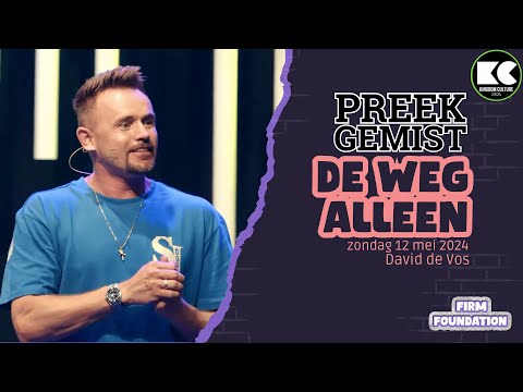 12 MEI - PREEK GEMIST | De weg alleen | David de Vos