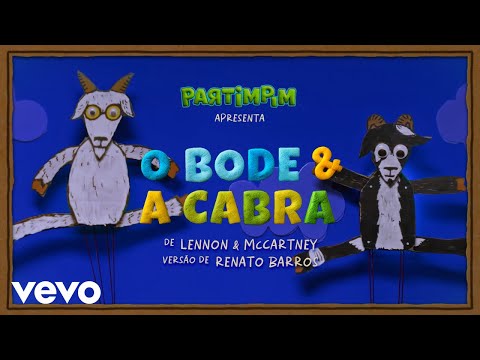 Adriana Partimpim - O bode e a cabra (I want to hold your hand) (Clipe Oficial)