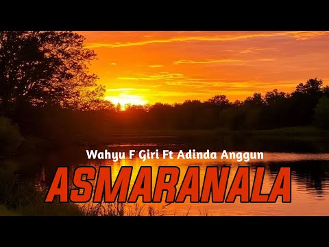 WAHYU F GIRI FEAT. ADINDA ANGGUN - ASMARANALA (SPEED_UP) - (REVERB)