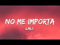NO ME IMPORTA - Lali (Letra/Lyrics)