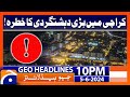 Terrorism threat in Karachi..!! | Geo News at 10 PM Headlines | 5th June 2024