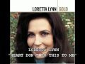 LORETTA LYNN - "HEART DON'T DO THIS TO ME"