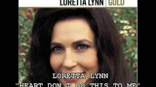 LORETTA LYNN - &quot;HEART DON&#39;T DO THIS TO ME&quot;