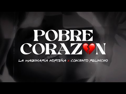 (LETRA) POBRE CORAZÓN - La Maquinaria Norteña, Conjunto Relincho (Video Lyric)
