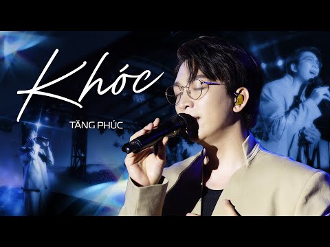 KHÓC - TĂNG PHÚC live at #Lululola