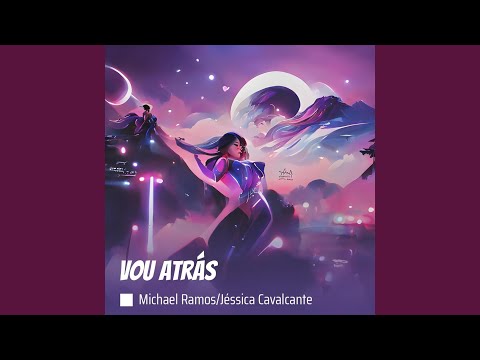 Vou Atrás - Michael Ramos