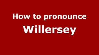 How to pronounce Willersey