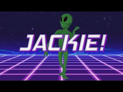 HAPPY BIRTHDAY JACKIE! - ALIEN REMIX