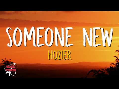 Hozier - Someone New (Lyrics)