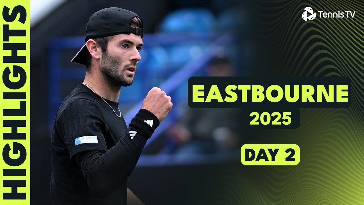Eastbourne 2025 Day 2 Highlights