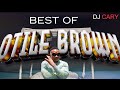 BEST OF OTILE BROWN MIX -DJ CARY KE