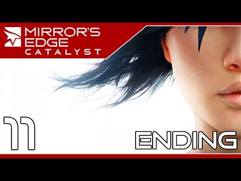 Mirror's Edge: Catalyst | EDGE OF A MIRROR | #11 Ending, Playthrough