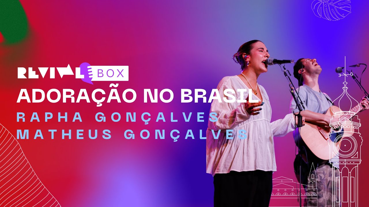 Rapha Gonçalves e Matheus Gonçalves (Dunamis Music) - RevivalBox #03