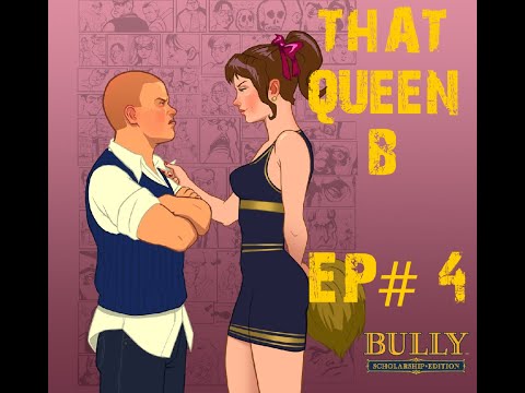 I'M FAILING ALL CLASSES!! WE ARE MEETING THE QUEEN B HELP ME!! [BULLY: SCHOLARSHIP EDITION] [#04]