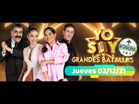 YO SOY GRANDES BATALLAS INTERNACIONAL EN DIRECTO. JUEVES 02 12 2021.