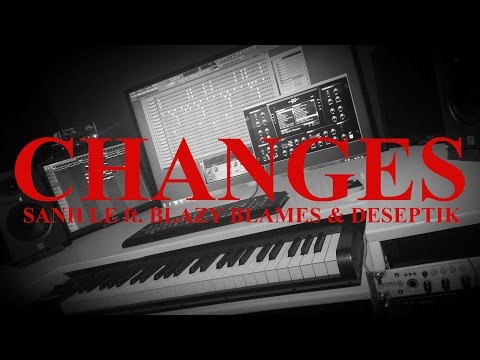 Changes | Sanh Le ft. BlazyBlames & Deseptik [Prod. by DeSS]