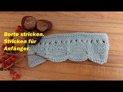 321*Borte stricken. Stricken für Anfänger*Stricktipps