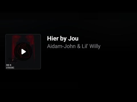 Aidam-John & Lil Willy - Hier By Jou (Lyrics)