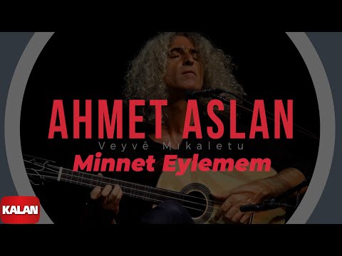 Ahmet Aslan - Minnet Eylemem I Veyvê Mıkaletu (Meleklerin Dansı) © 2007 Kalan Müzik