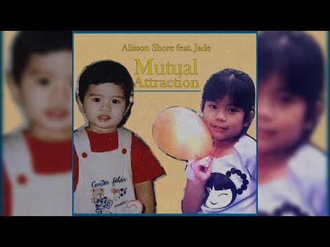Mutual Attraction - Alisson Shore feat. Jade Rosales (Official Audio)