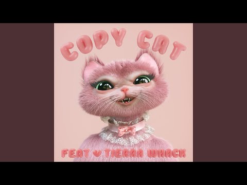 Copy Cat (feat. Tierra Whack)