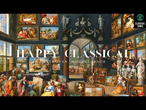 [無廣告版] 愉快的古典音樂合集 - 莫札特. 貝多芬. 巴哈 - Happy Classical Music - Beethoven. Mozart. Bach