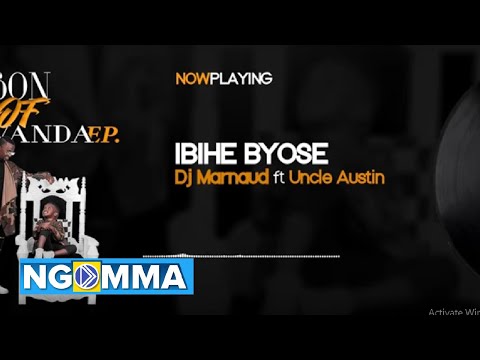Dj Marnaud - IBIHE BYOSE ft Uncle Austin