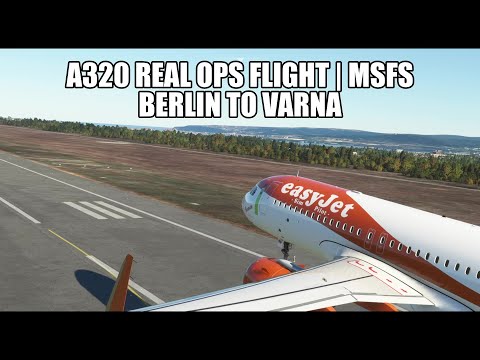 A320 Real Ops Easyjet - Berlin to Varna | FlyByWire A32NX Experimental, VATSIM & MSFS 2020