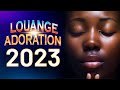 Compilation de Louanges 2023 pour Bien Commencer la Journée - Louange et Adoration du Matin
